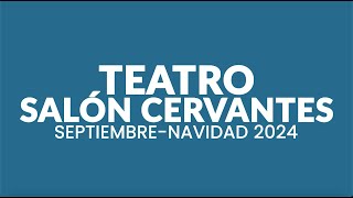 Programación Teatro Salón Cervantes septiembre  diciembre 2024 [upl. by Ranson683]