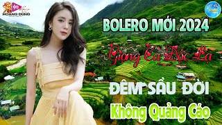 ĐÊM SẦU ĐỜI BOLERO Giọng Ca Độc Lạ ⭐ LK Nhạc Trữ Tình TOÀN BÀI HAY Say Đắm Lòng Người [upl. by Collayer]