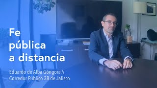 La fe pública a distancia — Lic Eduardo de Alba Góngora [upl. by Ecinert]