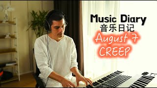 Music Dairy  August 7 CREEP  piano improvisation [upl. by Nanette]