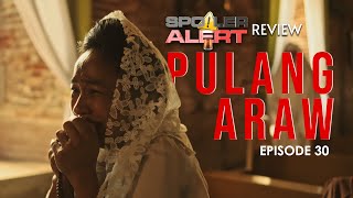 SPOILER ALERT REVIEW PULANG ARAW Episode 30 [upl. by Laehctim457]