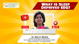 What is SLEEP DEPRIVED EEG by Dr Manvir BhatiaSenior Neurologist amp Sleep Specialist [upl. by Anawek]