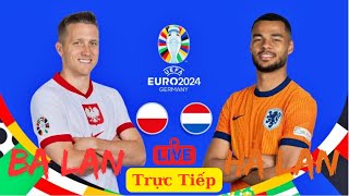 🔴 TRỰC TIẾP BÓNG ĐÁ BA LAN vs HÀ LAN  2000 NGÀY 16062024  VCK EURO 2024  GIA CÁT BÓNG ĐÁ [upl. by Judi414]