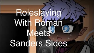 FW  Roleslaying w Roman Meets Sanders Sides  Angst and Blood Warning  Read Description for AU [upl. by Enaoj540]