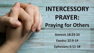 INTERCESSORY PRAYER Praying for Others [upl. by Bartolomeo328]