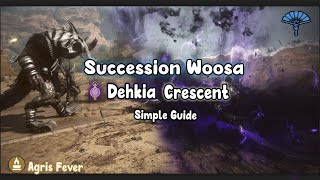 Dehkia Crescent  Succession Woosa Guide  356k Trashh  Agris [upl. by Clorinda]