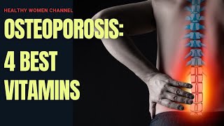 Osteoporosis Take These 4 Vitamins and Transform Your Bone Health [upl. by Isle114]