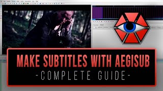 How to make SUBTITLES for your Films with Aegisub COMPLETE GUIDE [upl. by Tomkin]