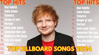 Ed Sheeran Bruno Mars Dua Lipa Adele  Top 100 Billboard Songs 2024 [upl. by Lapides736]