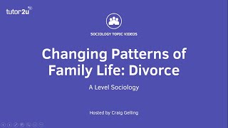 Changing Patterns of Family Life Divorce  A Level Sociology  Families [upl. by Ness333]