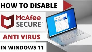 How To Disable McAfee Antivirus in Windows 11 2022  Turn off McAfee Antivirus in Windows 11 [upl. by Rodrique748]