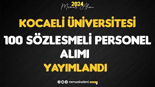 KOCAELİ ÜNİVERSİTESİ 100 SÖZLEŞMELİ PERSONEL ALIMI YAYIMLANDI [upl. by Nnayrrehs]