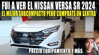 NISSAN VERSA SR 2024 🔥 FUI A VERLO PARA CONTARLES TODO [upl. by Petrina]