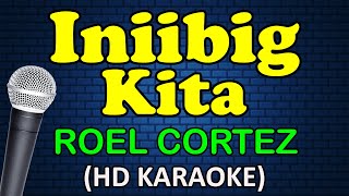 INIIBIG KITA  Roel Cortez HD Karaoke [upl. by Manny]