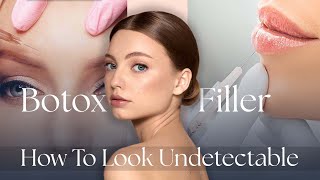 What You Need To Know Before Getting Botox And Filler Treatment How To Look Undetectable [upl. by Kehoe]