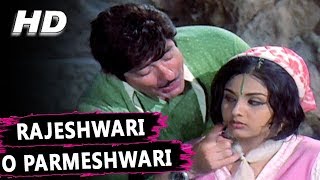 Rajeshwari O Parmeshwari  Mohammed Rafi Asha Bhosle  Dil Ka Raja 1972 Songs  Raaj Kumar [upl. by Sarette]