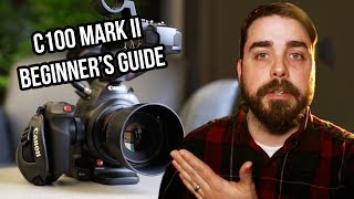 EJ Stuff C100 Mark II Beginners Guide and Videography Basics [upl. by Engud]