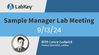 Sample Manager Lab Meeting 91324  LabKey [upl. by Oluap624]