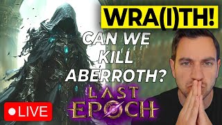 🔴Can the Wraithlord Beat Aberroth Last Epoch Gameplay [upl. by Sairu]