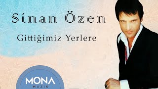 Sinan Özen  Gittiğimiz Yerlere [upl. by Nedrob]