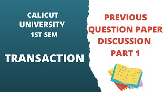 Calicut University 1st sem Transaction previous year Question Paper discussion part 1 [upl. by Paradies]