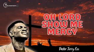 OH LORD SHOW ME MERCY  PASTOR JERRY EZE  NSPPD  17012024 [upl. by Atinnod]