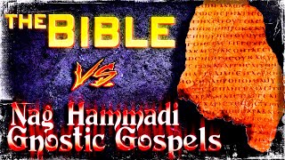 The Bible vs Nag Hammadi Gnostic Gospels [upl. by Uriel560]