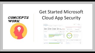 Getting Started with Microsoft Cloud app Security [upl. by Ettesoj290]