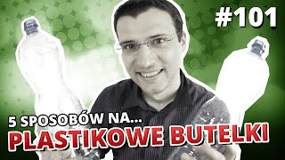 5 sposobów na PLASTIKOWE BUTELKI [upl. by Mines]