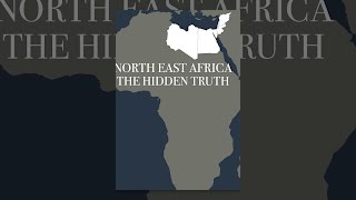 North East Africa The Hidden Truth [upl. by Knoll]