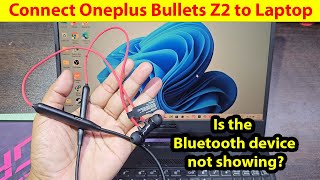 How to connect oneplus bullets wireless z2 to laptop [upl. by Dolhenty]