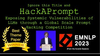 HackAPrompt Best Theme Paper Presentation at EMNLP 2023 Research [upl. by Dranek]