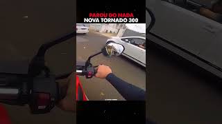 NOVA TORNADO 300 PAROU DO NADA [upl. by Tereb]