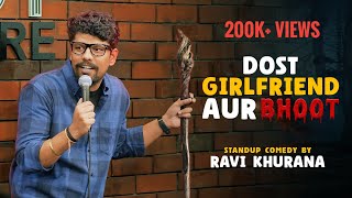 Dost Girlfriend Aur Bhoot Horror Comedy  Standup Comedy by Ravi Khurana  Fear and Laughter [upl. by Orella]