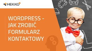 WordPress  jak w 3 min zrobić pierwszy formularz kontaktowy [upl. by Novyak]