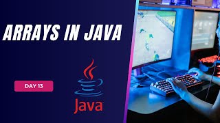 Arrays in Java  Day 13 [upl. by Eugene940]