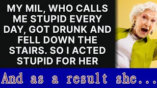 My motherinlaw who insults me by calling me stupid daily got drunk and tumbled down the stairs [upl. by Oliric]