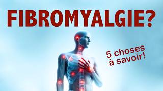 Fibromyalgie 5 choses à savoir [upl. by Attelliw]