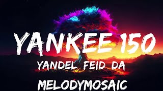 Yandel Feid Daddy Yankee  Yankee 150  25mins of Best Vibe Music [upl. by Yllatan]