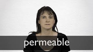 How to pronounce PERMEABLE in British English [upl. by Yentihw]