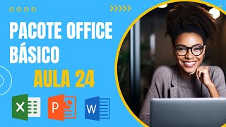 Importação e exportação de dados entre aplicativos do Office  Pacote Office Básico  Aula 24 [upl. by Ursa]