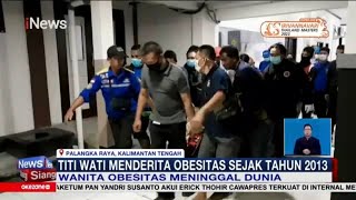 Wanita Penderita Obesitas di Palangkaraya Meninggal Dunia iNewsSiang 3001 [upl. by Newcomer68]