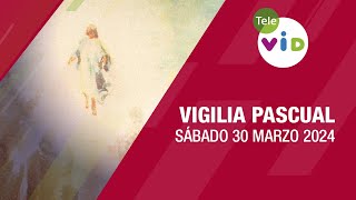 Vigilia Pascual Sábado 30 Marzo de 2024 🔥 SemanaSanta2024 SábadoSanto TeleVID [upl. by Eunice15]