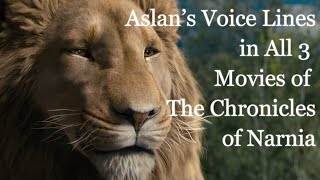 Aslans Voice Lines in All 3 Movies of The Chronicles of Narnia CV Liam Neeson [upl. by Patric]