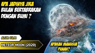 KETIKA BULAN MENABRAK BUMI  MANUSIA DIAMBANG KEPUNAHAN  ALUR CERITA FILM METEOR MOON 2020 [upl. by Sinclare]