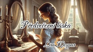 🌆❤️ Předvečerní Láska ❤️ 💙 💜 audiokniha 2  romantická osudová první láska  Lisa Kleypas [upl. by Suckram]