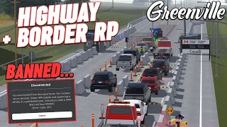 HIGHWAY  BORDER SPECIAL RP I GOT BANNED  ROBLOX  Greenville [upl. by Edelsten242]