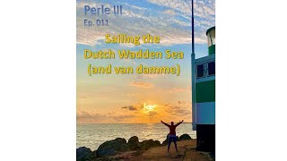 Ep 011  Sailing the Dutch Wadden Sea and van damme [upl. by Waal]