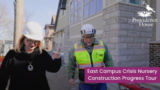 Providence House East Campus Crisis Nursery Construction Progress Tour [upl. by Eibbob]