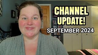 CHANNEL UPDATE  September 2024 [upl. by Trista907]